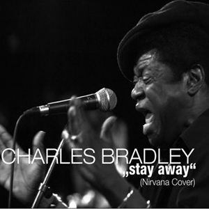 Charles Bradley - Stay Away (Radio Date: 6 Febbraio 2012)