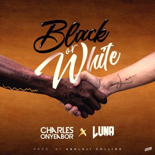 CHARLES ONYEABOR - Black or White (feat. Luna) (Radio Date: 12-04-2024)