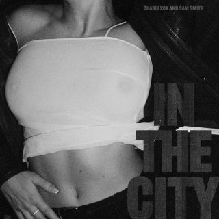 Charli XCX & Sam Smith - In The City (Radio Date: 20-10-2023)