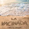 CHECCO ZALONE - La Vacinada