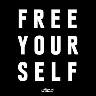 The Chemical Brothers - Free Yourself (Radio Date: 28-09-2018)