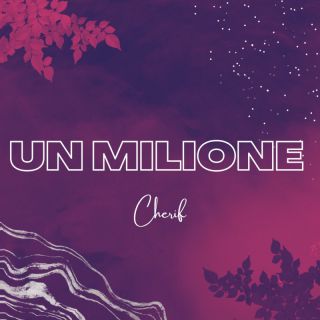 Cherif - Un Milione (Radio Date: 05-08-2022)