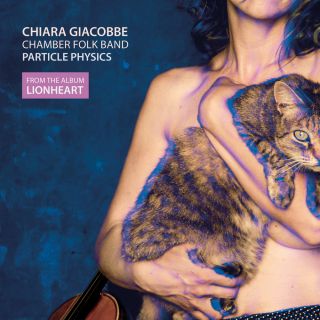 Chiara Giacobbe Chamber Folk Band - Particle Physics (Radio Date: 03-11-2017)