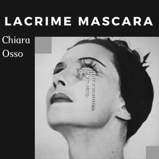 Chiara Osso - Lacrime Mascara (Radio Date: 28-06-2021)