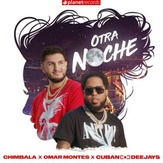 Chimbala, Omar Montes & Cuban Deejays - Otra Noche (Radio Date: 29-11-2021)
