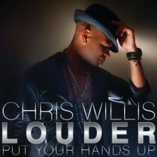 Chris Willis "Louder (Put Your Hands Up)" - Una nuova Hit Dance targata Time!!! 