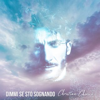 Christian Chiricò - Dimmi Se Sto Sognando (Radio Date: 10-11-2021)