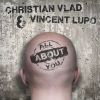 CHRISTIAN VLAD & VINCENT LUPO - All About You