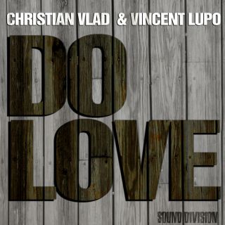 Christian Vlad & Vincent Lupo - Do Love (Radio Date: 03-12-2013)