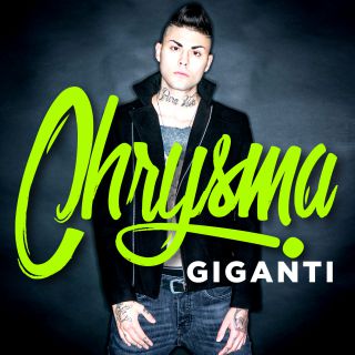 Chrysma - Giganti (Radio Date: 05-05-2017)