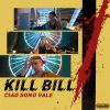 CIAO SONO VALE - Kill Bill