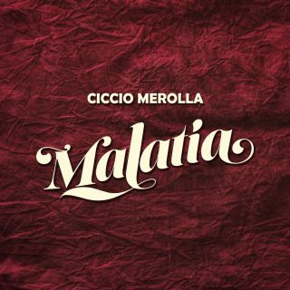 Ciccio Merolla - Malatìa (Radio Date: 14-10-2022)