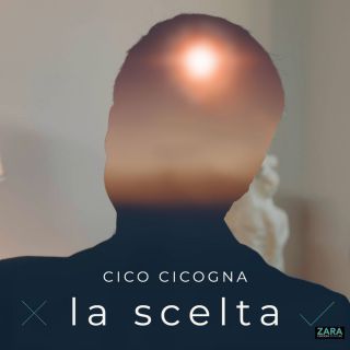 Cico Cicogna - La Scelta (Radio Date: 04-07-2022)