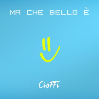 Cioffi - Ma che bello è (Radio Date: 20-01-2023)