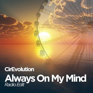 CirEvolution - Always On My Mind (Radio Date: 24-09-2021)