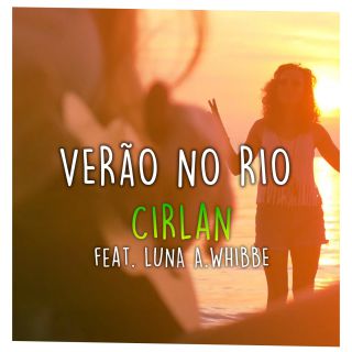 Cirlan - Verão no Rio (feat. Luna Whibbe) (Radio Date: 23-06-2017)