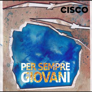 Cisco - Per Sempre Giovani (Radio Date: 06-12-2021)