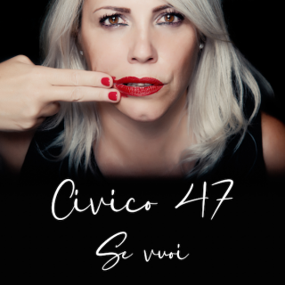 Civico 47 - Se Vuoi (Radio Date: 05-11-2021)
