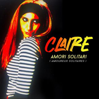 Claire - Amori Solitari (Radio Date: 23-04-2021)