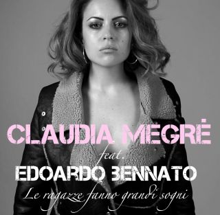 Claudia Megrè - Le ragazze fanno grandi sogni (feat. Edoardo Bennato) (Radio Date: 29-01-2016)