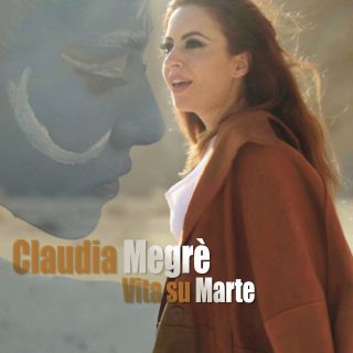 Claudia Megrè - Vita Su Marte (Radio Date: 08-11-2019)