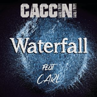 Claudio Caccini - Waterfall (feat. Carl) (Radio Date: 27-03-2015)