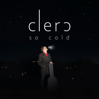 Clerc - So Cold (Radio Date: 14-01-2022)