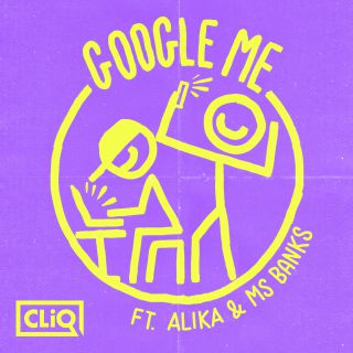 CLiQ - Google Me (feat. Alika & Ms Banks) (Radio Date: 17-07-2020)