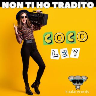 Coco Lzy - Non ti ho tradito (Radio Date: 04-12-2023)