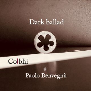 Colbhi - Dark Ballad (feat. Paolo Benvegnù) (Radio Date: 31-03-2023)