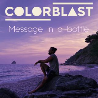 Colorblast - Message In A Bottle (Radio Date: 04-03-2022)