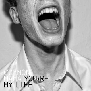 Common Mama - You're My Life (Radio Date: 26-02-2019)