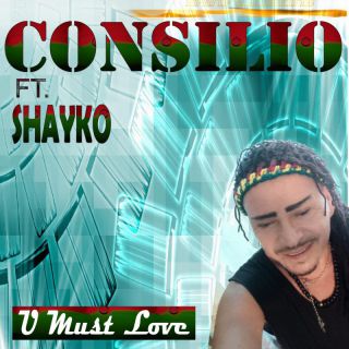 Consilio - U Must Love (feat. Shayko) (Radio Date: 17-12-2021)