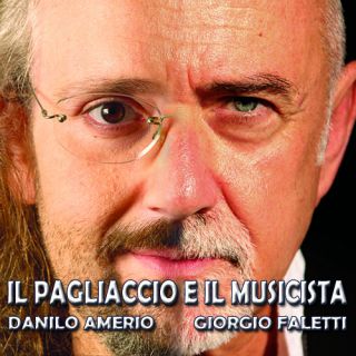 Danilo Amerio E Giorgio Faletti - Il pagliaccio e il musicista (Radio Date: 02-12-2016)