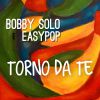 BOBBY SOLO - Torno da te (feat. EasyPop)