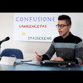 Lawrencepad - Confusione (feat. Staisereno) (Radio Date: 23-05-2018)