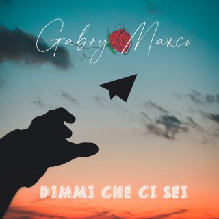 Gabry Marco - Dimmi Che Ci Sei (Radio Date: 13-08-2021)