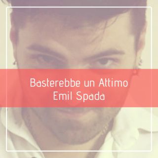 Emil Spada - Basterebbe un attimo (Radio Date: 21-09-2018)