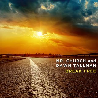 Mr. Church & Dawn Tallman - Break Free (Radio Date: 22-02-2019)