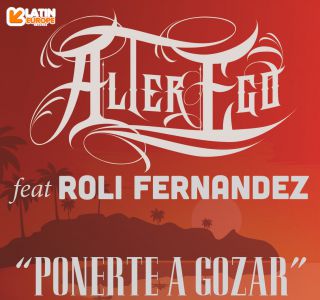 Alterego & Roli Fernandez - Ponerte a Gozar (Radio Date: 29-07-2016)