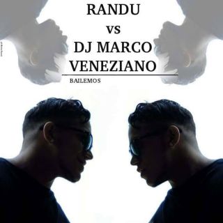 Randu' Vs. Dj Marco Veneziano - Bailemos (Radio Date: 22-03-2016)