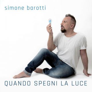 Simone Barotti - Quando Spegni La Luce (Radio Date: 08-11-2019)