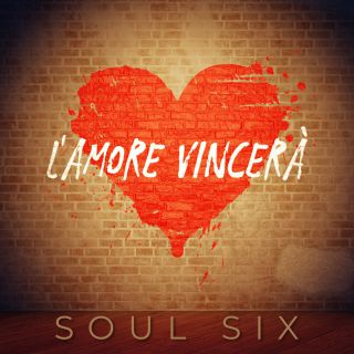 Soul Six - L'amore vincerà (Radio Date: 14-12-2018)