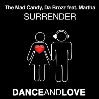 The Mad Candy Vs Da Brozz Feat. Martha - Surrender (Radio Date: 31/08/2012)