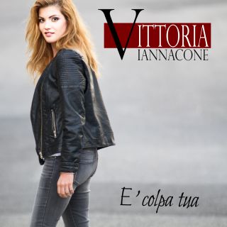 Vittoria Iannacone - E' colpa tua (Radio Date: 17-10-2016)