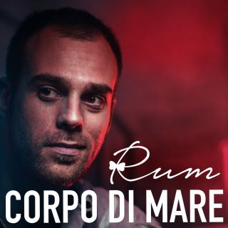 Rum - Corpo di mare (Radio Date: 17-11-2017)