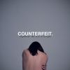 COUNTERFEIT. - For the Thrill of It