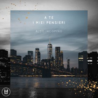 Aldo Iacopino - A Te I Miei Pensieri (Radio Date: 16-09-2019)