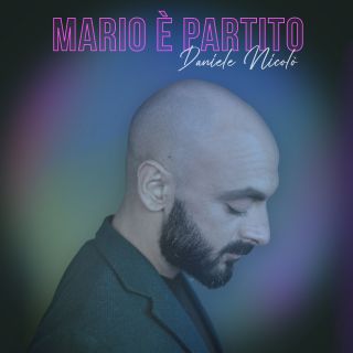 DANIELE NICOLÒ - Mario è partito (Radio Date: 23-01-2023)