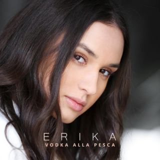 Erika - Vodka Alla Pesca (Radio Date: 11-05-2020)